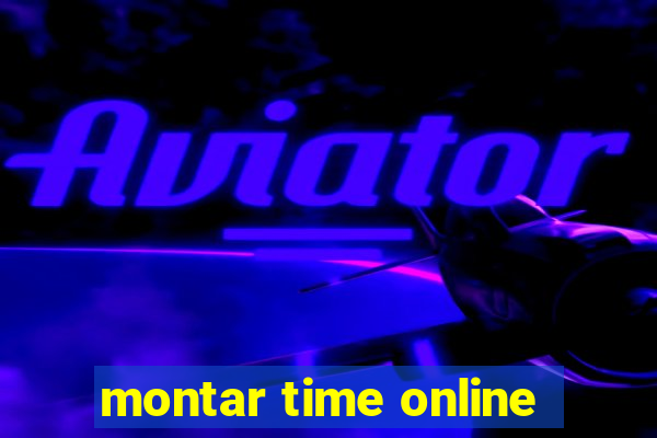 montar time online